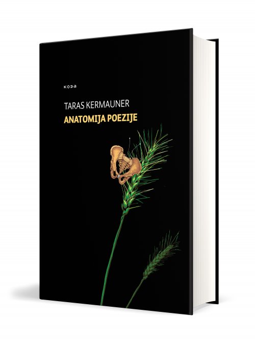 Naslovnica: Anatomija poezije: izbrani spisi Tarasa Kermaunerja o povojni slovenski poeziji