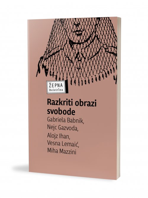 Naslovnica: Razkriti obrazi svobode