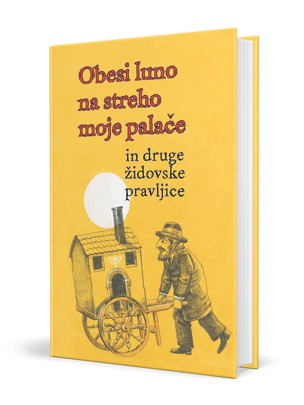 Obesi luno na streho moje palače in druge židovske pravljice