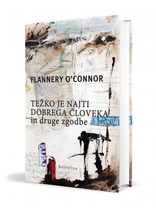 Naslovnica: Težko je najti dobrega človeka in druge zgodbe