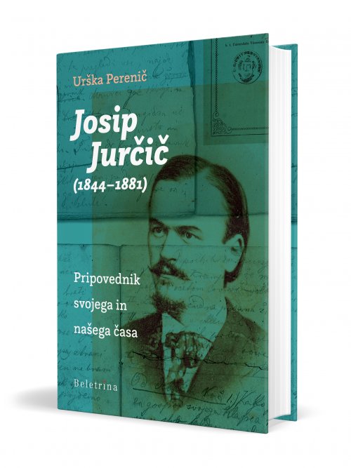 Naslovnica: Josip Jurčič: Pripovednik svojega in našega časa