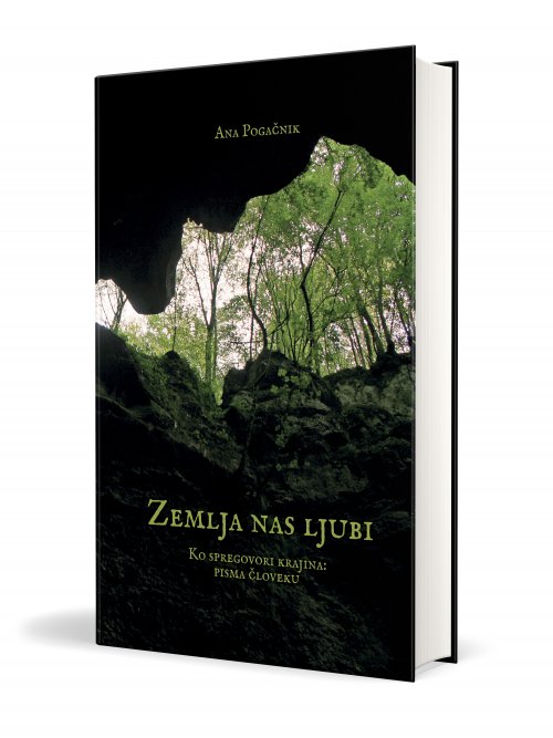 Naslovnica: Zemlja nas ljubi: ko spregovori krajina, pisma človeku Ane Pogačnik