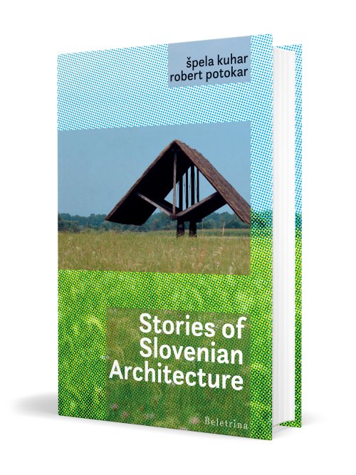 Naslovnica: Stories of Slovenian Architecture