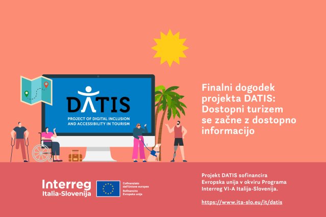 Naslovnica: Finalni dogodek projekta DATIS: Dostopni turizem se začne z dostopno informacijo