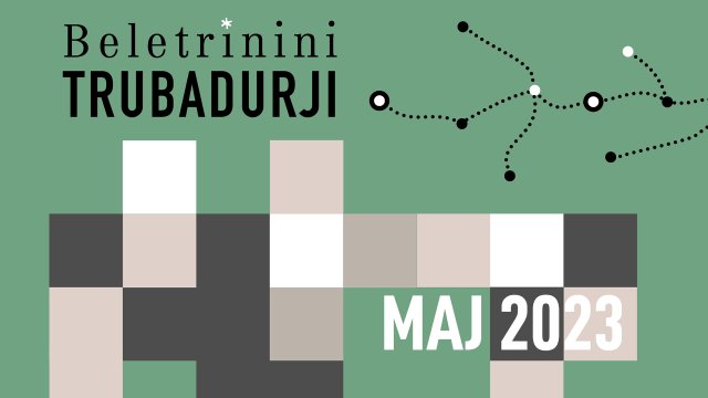 Naslovnica: Obiščite gostovanja Beletrininih trubadurjev v maju 2023