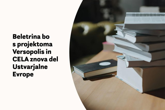 Naslovnica: Beletrina bo s projektoma Versopolis in CELA znova del Ustvarjalne Evrope
