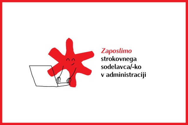 Naslovnica: Zaposlimo strokovnega sodelavca/-ko v administraciji